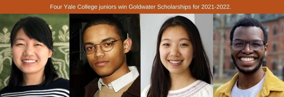 Four Yale College juniors are among the 410 college students from across the nation to receive Goldwater Scholarships for the 2021-2022 academic year. <a href="https://news.yale.edu/2021/04/07/stem-focused-juniors-win-goldwater-scholarships">Learn more</a>