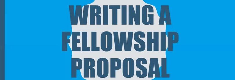 Writing a Fellowship Proposal